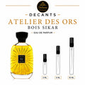 ATELIER DES ORS Bois Sikar Edp Unisex Decant